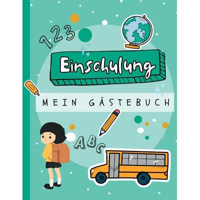 Gästebuch Einschulung. Endlich Schulkind!, Taschenbuch von Nora Milles,Anna Piok,Tatjana Dobslaw, Tredition, 978-3-347-97643-6