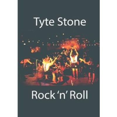 Tyte Stone Rock 'n' Roll, Taschenbuch von Shy Boy, Epubli, 978-3-7502-8072-4