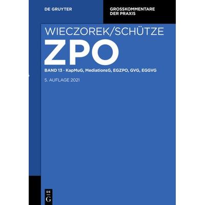 Zivilprozessordnung und Nebengesetze / KapMuG, MediationsG, EGZPO, GVG, EGGVG, Gebundene Ausgabe von , De Gruyter, 978-3-11-044298-4