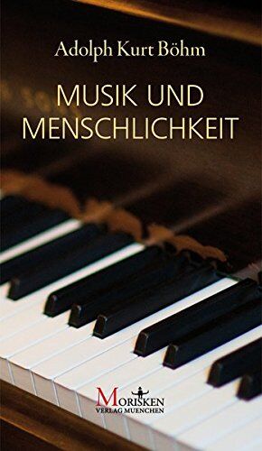 Adolph Kurt Böhm - Musik und Menschlichkeit - Preis vom 11.10.2026 03:10:56 h