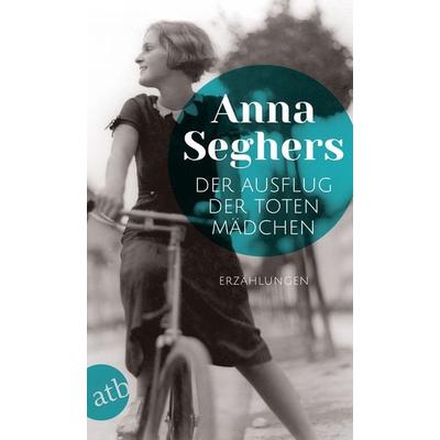 Der Ausflug der toten Mädchen, Taschenbuch von Anna Seghers, Aufbau TB