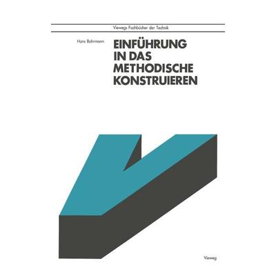 Einführung in das methodische Konstruieren, Taschenbuch von Hans Bahrmann, Vieweg & Teubner, 978-3-528-04067-3