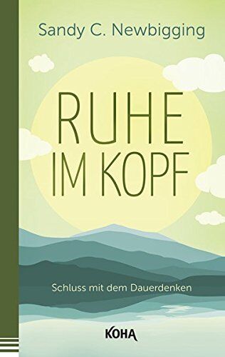 Sandy Newbigging - Ruhe im Kopf - Schluss mit dem Dauerdenken - Preis vom 11.10.2026 03:10:56 h