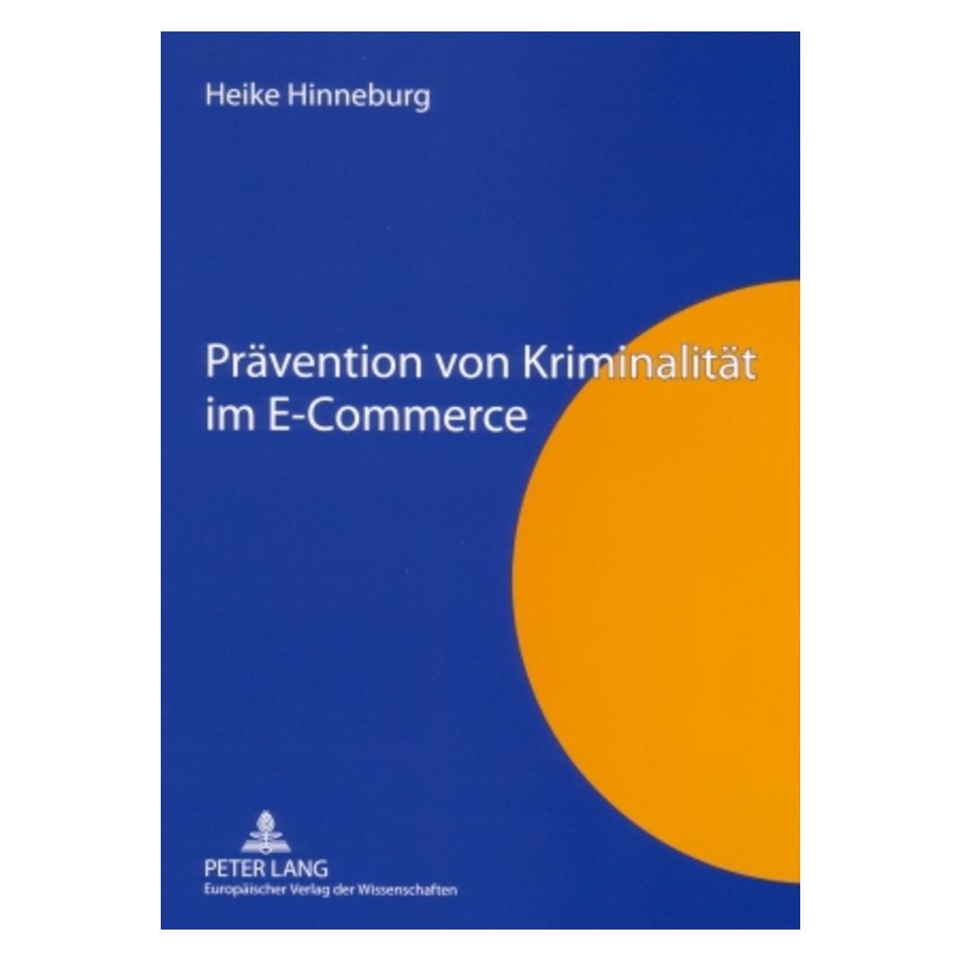 Peter Lang Prävention von Kriminalität im E-Commerce (Deutsch, Softcover, Heike Hinneburg) (56032000)