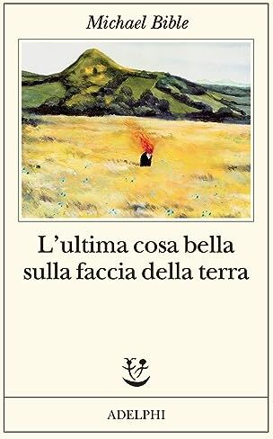 L'ultima cosa bella sulla faccia della terra - Preis vom 13.10.2026 19:28:25 h