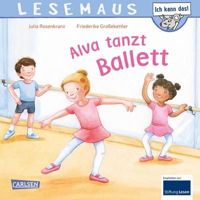 LESEMAUS 27: Alva tanzt Ballett, Taschenbuch von Julia Rosenkranz, Carlsen, 978-3-551-08072-1