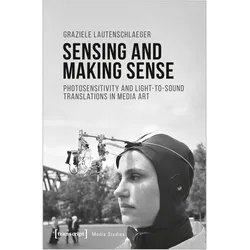 Sensing and Making Sense, Fachbücher von Graziele Lautenschlaeger