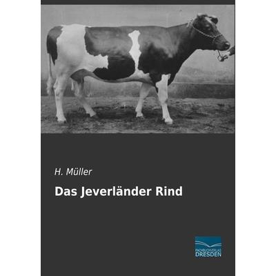 Das Jeverländer Rind, Taschenbuch von H. Müller, Fachbuchverlag Dresden, 978-3-96169-071-8