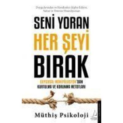 Seni Yoran Her Seyi Birak, Taschenbuch von Müthis Psikoloji, Destek Yayinevi