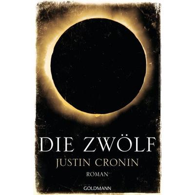 Die Zwölf, Gebundene Ausgabe von Justin Cronin, Goldmann