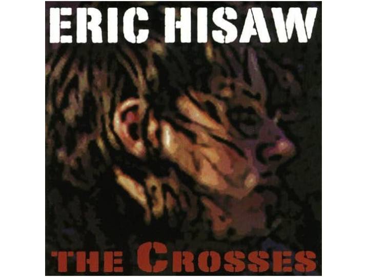 Eric Hisaw - The Crosses