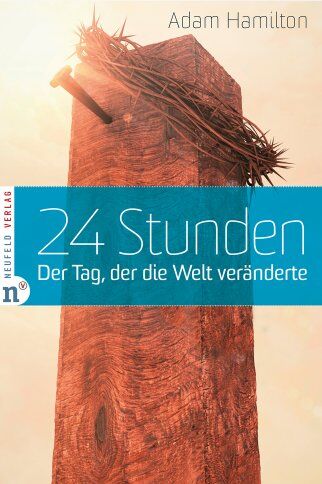 Adam Hamilton - 24 Stunden: Der Tag, der die Welt veränderte - Preis vom 09.10.2026 07:28:09 h