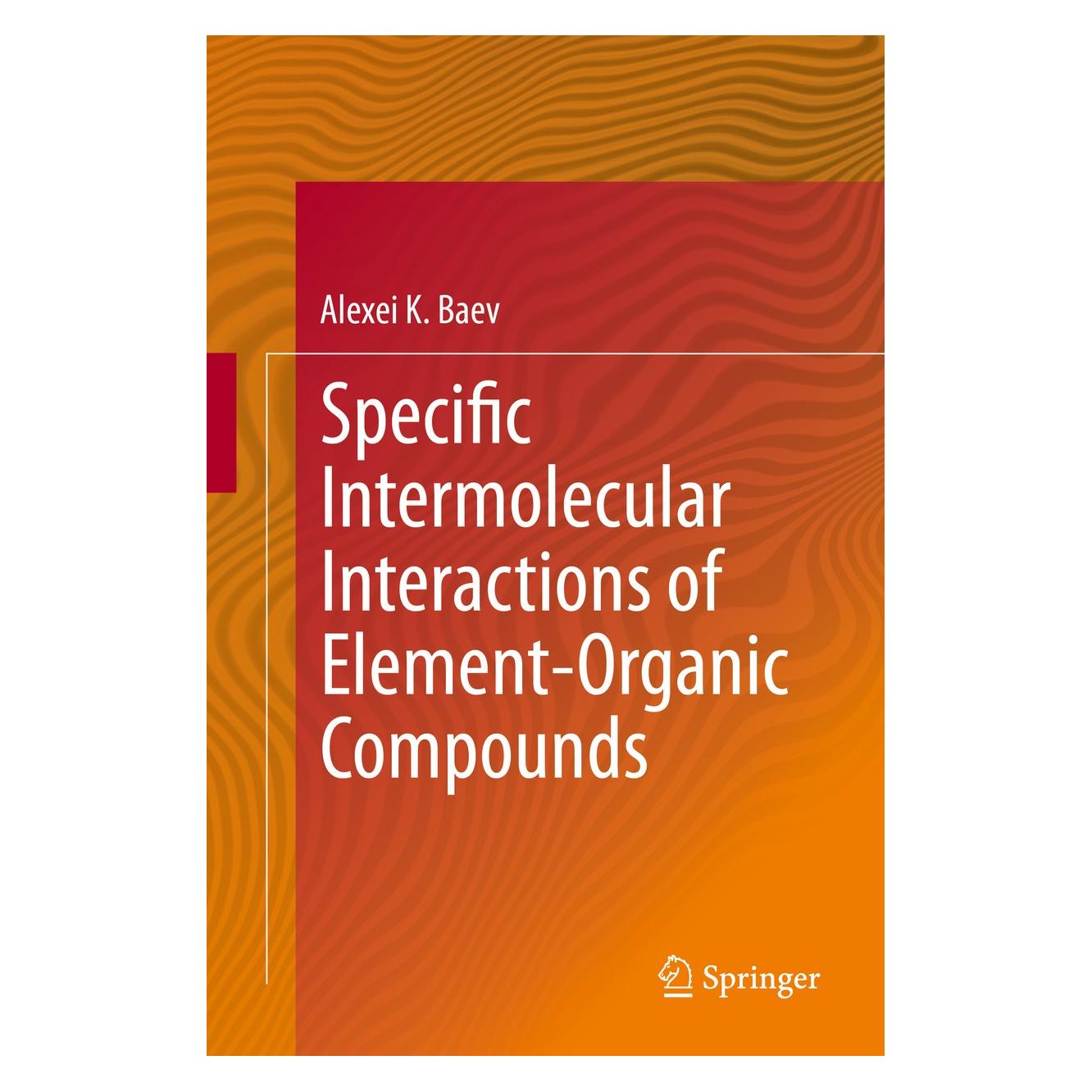 Springer Specific Intermolecular Interactions of Element-Organic Compounds (9783319085623)