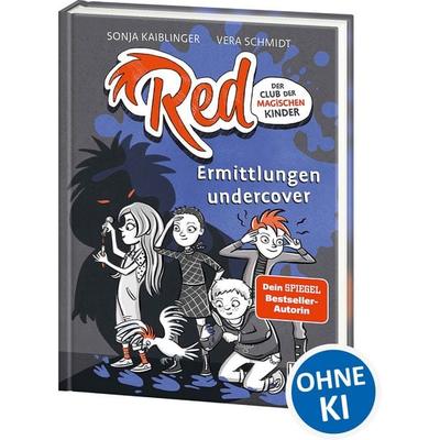 Red - Der Club der magischen Kinder (Band 2) - Ermittlungen undercover, Gebundene Ausgabe von Sonja Kaiblinger, Loewe, 978-3-7432-0432-4