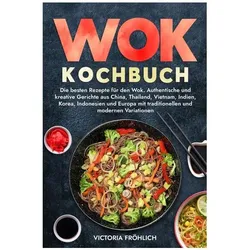 Fröhlich:Wok Kochbuch, Ratgeber von Victoria Fröhlich