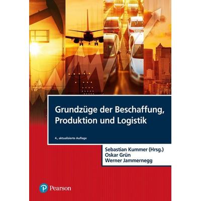 Grundzüge der Beschaffung, Produktion und Logistik, Taschenbuch von Sebastian Kummer,Oskar Grün,Werner Jammernegg, Pearson Studium ein Imprint von