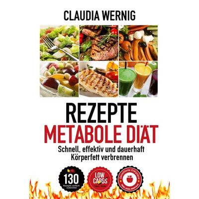 Rezepte für die Metabole Diät, Sonstige von Claudia Wernig,Stephan Korte, Matrixx Vertriebs GmbH, 978-3-9502301-7-8