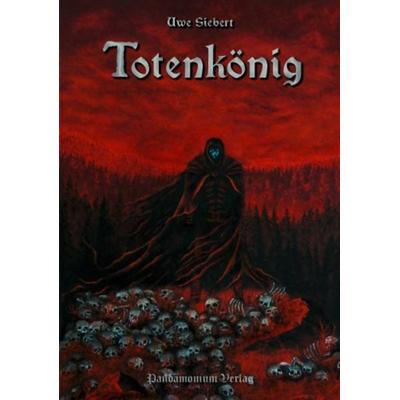 Totenkönig, Paperback von Uwe Siebert, Pandämonium, 978-3-9813482-7-9