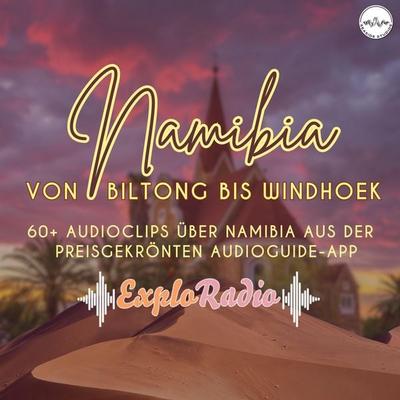 Namibia - dein Reiseführer von Biltong bis Windhoek - Jana Marie Backhaus-Tors, Audio, 4099995725445