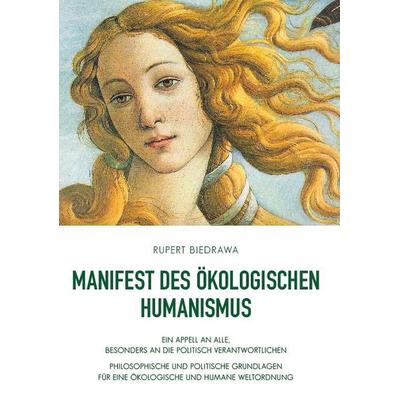 Manifest des ökologischen Humanismus, Taschenbuch von Rupert Biedrawa, Buchschmiede, 978-3-99125-641-0
