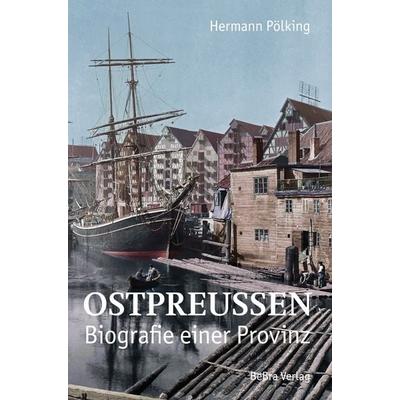 Ostpreußen, Gebundene Ausgabe von Hermann Pölking, Bebra verlag, 978-3-89809-216-6