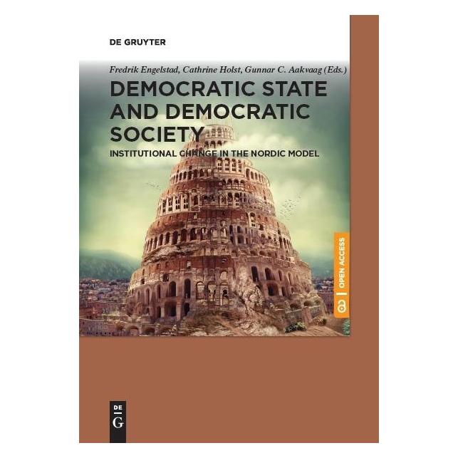 De Gruyter Democratic State and Democratic Society (Englisch, Hardcover, Cathrine Holst, Fredrik Engelstad, Gunnar C. Aakvaag) (67766037)