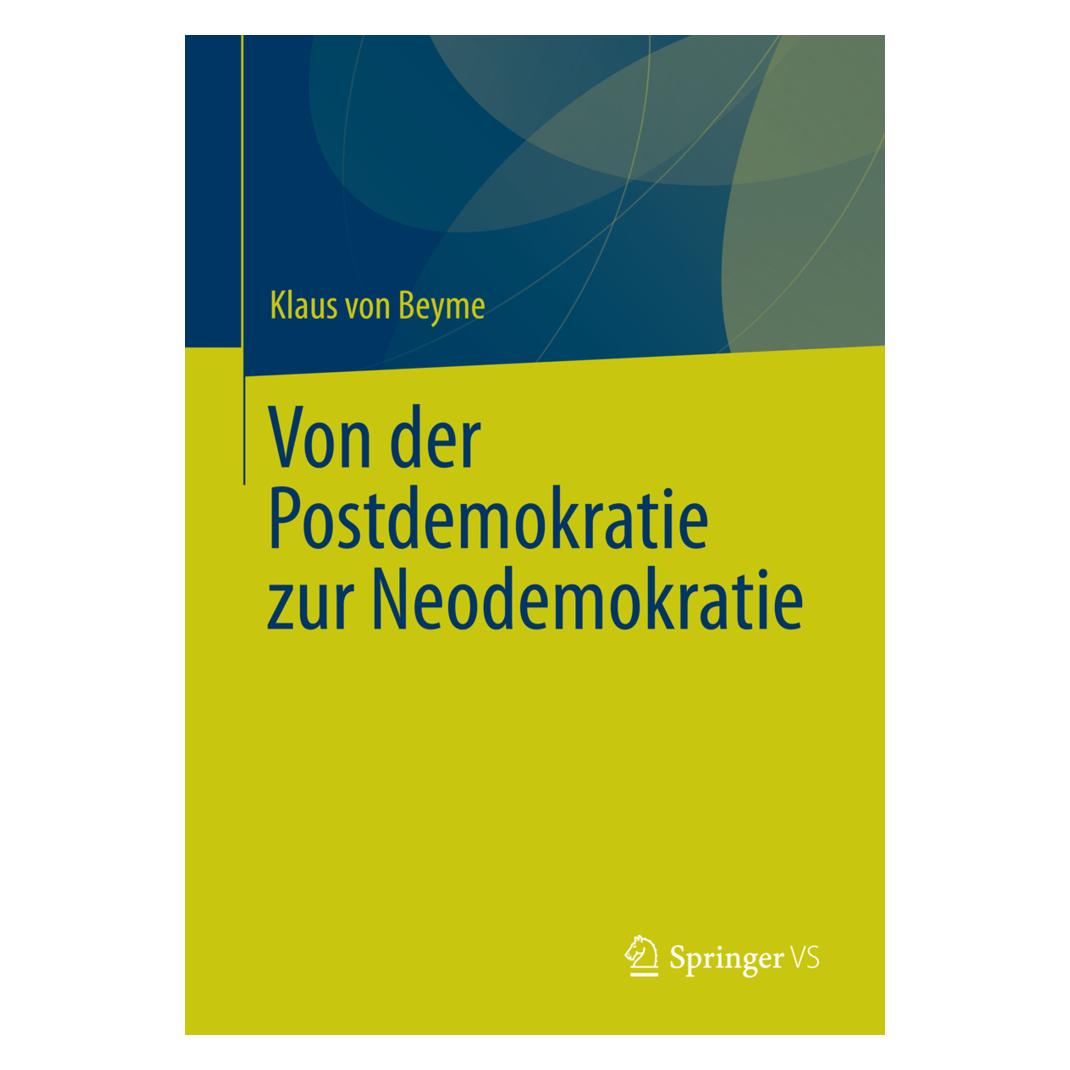 Springer Von der Postdemokratie zur Neodemokratie (Deutsch, Softcover, Klaus von Beyme) (55507037)