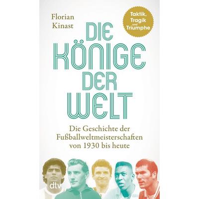 Die Könige der Welt, Taschenbuch von Florian Kinast, dtv