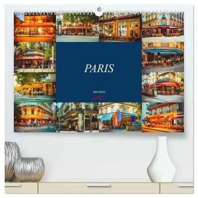 Paris Bistros (hochwertiger Premium Wandkalender 2027 DIN A2 quer), Kunstdruck in Hochglanz