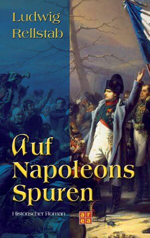 Ludwig Rellstab - Auf Napoleons Spuren - Preis vom 04.10.2026 03:51:26 h