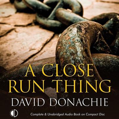 A Close Run Thing - David Donachie, Audio, 9781407976761