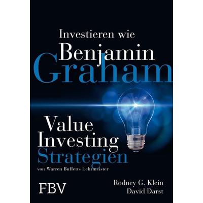 Investieren wie Benjamin Graham, Taschenbuch von Rodney G. Klein,David M. Darst, Finanzbuch Verlag, 978-3-89879-371-1