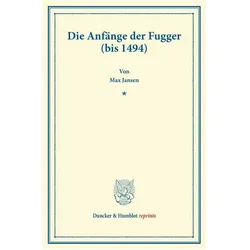 Die Anfänge der Fugger (bis 1494)., Fachbücher von Max Jansen