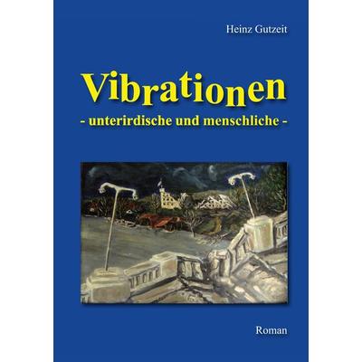 Vibrationen, Taschenbuch von , BoD – Books on Demand, 978-3-8391-3998-1