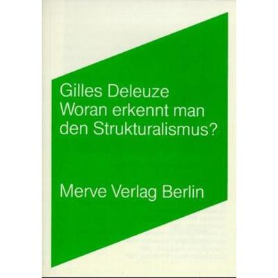 Woran erkennt man den Strukturalismus?, Taschenbuch von Gilles Deleuze, Merve, 978-3-88396-092-0