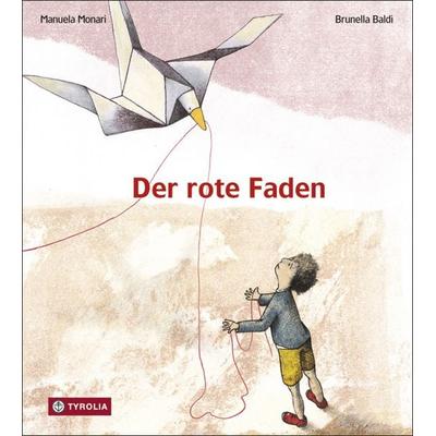 Der rote Faden, Gebundene Ausgabe von Manuela Monari, Tyrolia, 978-3-7022-3196-5