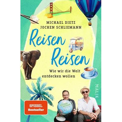 Reisen Reisen, Taschenbuch von Michael Dietz,Jochen Schliemann, Malik