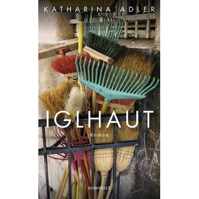 Iglhaut, Gebundene Ausgabe von Katharina Adler, Rowohlt