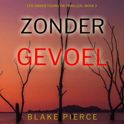 Zonder Gevoel (Een Amber Young Fbi Thriller—Boek 3) - Blake Pierce, Audio, 9798341554498
