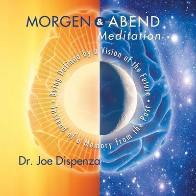 Morgen- und Abendmeditation - Joe Dispenza, CD, 9783956280061