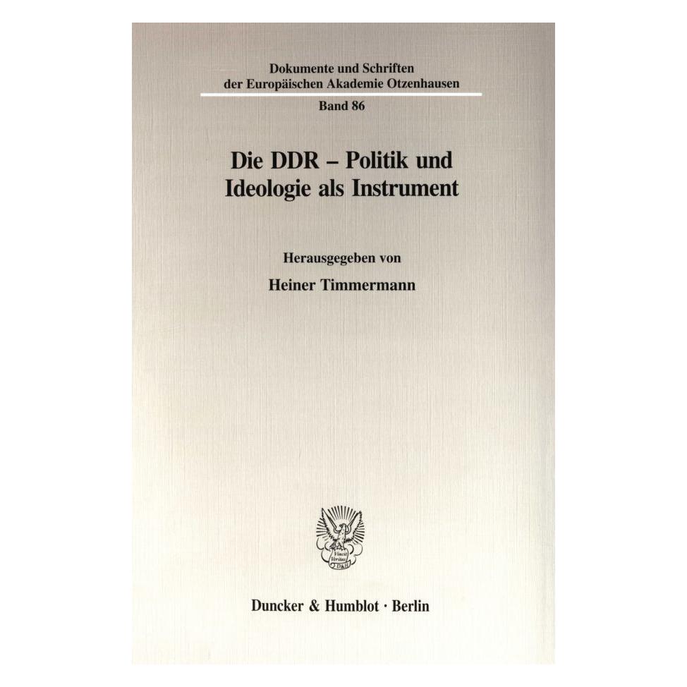Duncker & Humblot Die DDR - Politik und Ideologie als Instrument. (Deutsch, Softcover, Heiner Timmermann) (55187215)