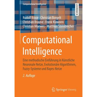 Computational Intelligence, Taschenbuch von Rudolf Kruse,Christian Borgelt,Christian Braune,Frank Klawonn,Christian Moewes, Springer Fachmedien
