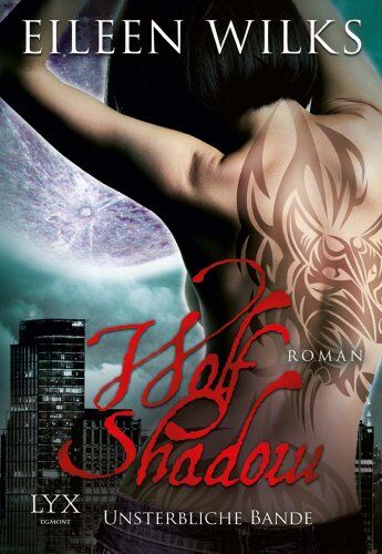 Eileen Wilks - Wolf Shadow: Unsterbliche Bande - Preis vom 06.10.2026 07:26:00 h