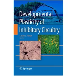 Developmental Plasticity of Inhibitory Circuitry, Fachbücher von Sarah L. Pallas
