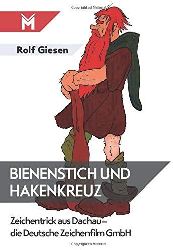 Rolf Giesen - Bienenstich und Hakenkreuz: Zeichentrick aus Dachau - die Deutsche Zeichenfilm GmbH - Preis vom 09.10.2026 07:28:09 h