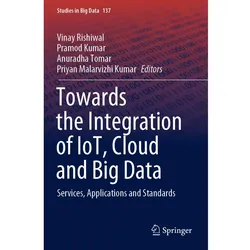 Towards the Integration of IoT, Cloud and Big Data, Fachbücher
