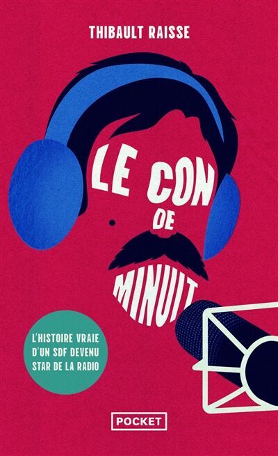 Thibault Raisse - Le con de minuit : l'histoire vraie d'un SDF devenu star de la radio - Preis vom 13.10.2026 19:28:25 h