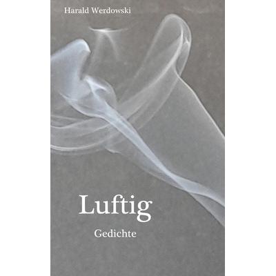 Luftig, Taschenbuch von Harald Werdowski, Rediroma-Verlag, 978-3-9888549-7-1