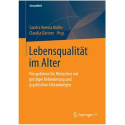Lebensqualität im Alter, Fachbücher von Sandra Verena Müller, Claudia Gärtner