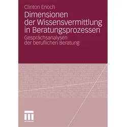 Dimensionen der Wissensvermittlung in Beratungsprozessen, Fachbücher von Clinton Enoch